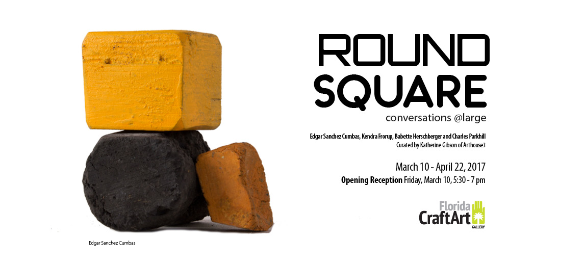 Round Square Florida CraftArt presents an exhibition of four artists